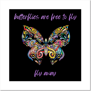 Butterflies Are Free To Fly Posters and Art